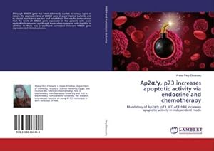 Seller image for Ap2/, p73 increases apoptotic activity via endocrine and chemotherapy for sale by BuchWeltWeit Ludwig Meier e.K.