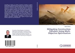 Image du vendeur pour Mitigating Construction Pollution Using Multi-Objective Optimization mis en vente par BuchWeltWeit Ludwig Meier e.K.