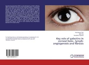 Immagine del venditore per Key role of galectins in corneal hem-, lymph-angiogenesis and fibrosis venduto da BuchWeltWeit Ludwig Meier e.K.