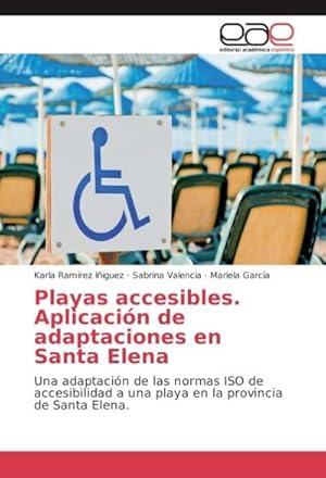 Image du vendeur pour Playas accesibles. Aplicacin de adaptaciones en Santa Elena mis en vente par BuchWeltWeit Ludwig Meier e.K.