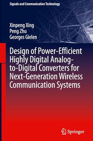 Imagen del vendedor de Design of Power-Efficient Highly Digital Analog-to-Digital Converters for Next-Generation Wireless Communication Systems a la venta por BuchWeltWeit Ludwig Meier e.K.