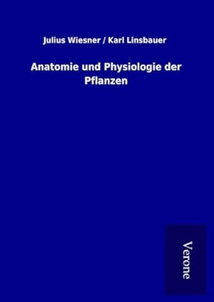 Imagen del vendedor de Anatomie und Physiologie der Pflanzen a la venta por BuchWeltWeit Ludwig Meier e.K.