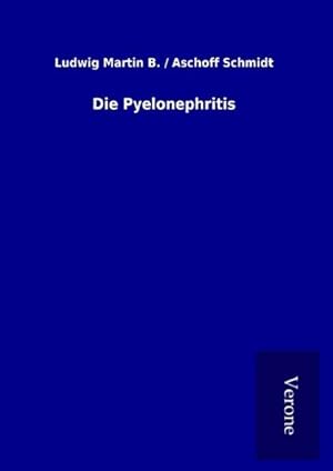 Seller image for Die Pyelonephritis for sale by BuchWeltWeit Ludwig Meier e.K.