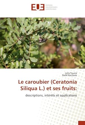 Imagen del vendedor de Le caroubier (Ceratonia Siliqua L.) et ses fruits: a la venta por BuchWeltWeit Ludwig Meier e.K.