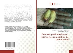 Imagen del vendedor de Donnes prliminaires sur les insectes comestibles de Cte d'Ivoire a la venta por BuchWeltWeit Ludwig Meier e.K.