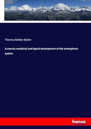 Imagen del vendedor de A concise analytical and logical development of the atmospheric system a la venta por BuchWeltWeit Ludwig Meier e.K.