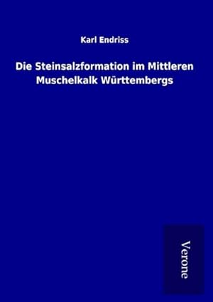 Seller image for Die Steinsalzformation im Mittleren Muschelkalk Wrttembergs for sale by BuchWeltWeit Ludwig Meier e.K.