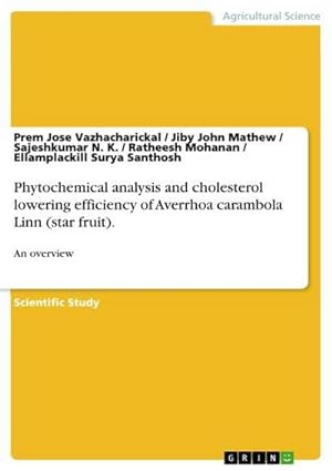 Seller image for Phytochemical analysis and cholesterol lowering efficiency of Averrhoa carambola Linn (star fruit). for sale by BuchWeltWeit Ludwig Meier e.K.