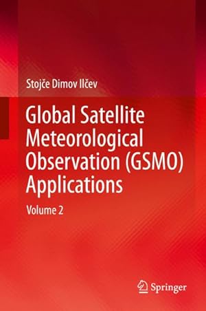 Image du vendeur pour Global Satellite Meteorological Observation (GSMO) Applications mis en vente par BuchWeltWeit Ludwig Meier e.K.