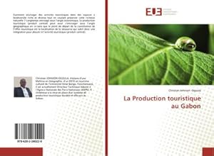 Imagen del vendedor de La Production touristique au Gabon a la venta por BuchWeltWeit Ludwig Meier e.K.