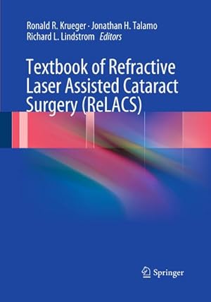 Immagine del venditore per Textbook of Refractive Laser Assisted Cataract Surgery (ReLACS) venduto da BuchWeltWeit Ludwig Meier e.K.