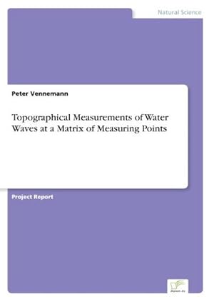 Immagine del venditore per Topographical Measurements of Water Waves at a Matrix of Measuring Points venduto da BuchWeltWeit Ludwig Meier e.K.