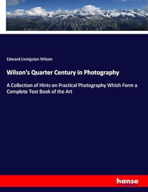 Seller image for Wilson's Quarter Century in Photography for sale by BuchWeltWeit Ludwig Meier e.K.