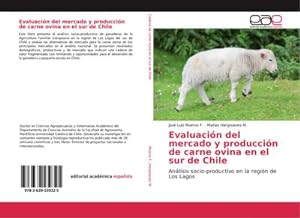 Immagine del venditore per Evaluacin del mercado y produccin de carne ovina en el sur de Chile venduto da BuchWeltWeit Ludwig Meier e.K.