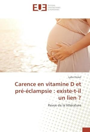 Imagen del vendedor de Carence en vitamine D et pr-clampsie : existe-t-il un lien ? a la venta por BuchWeltWeit Ludwig Meier e.K.