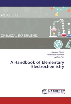 Image du vendeur pour A Handbook of Elementary Electrochemistry mis en vente par BuchWeltWeit Ludwig Meier e.K.
