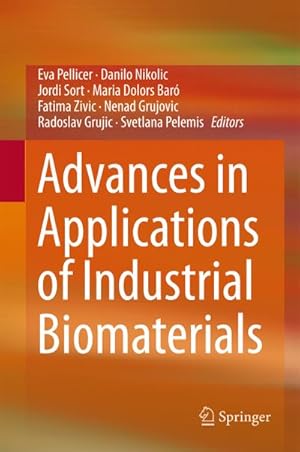 Immagine del venditore per Advances in Applications of Industrial Biomaterials venduto da BuchWeltWeit Ludwig Meier e.K.