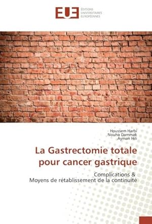 Imagen del vendedor de La Gastrectomie totale pour cancer gastrique a la venta por BuchWeltWeit Ludwig Meier e.K.