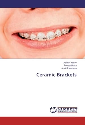 Imagen del vendedor de Ceramic Brackets a la venta por BuchWeltWeit Ludwig Meier e.K.