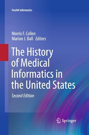 Imagen del vendedor de The History of Medical Informatics in the United States a la venta por BuchWeltWeit Ludwig Meier e.K.