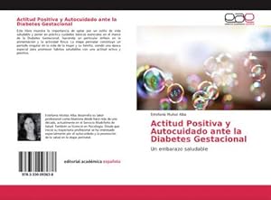 Seller image for Actitud Positiva y Autocuidado ante la Diabetes Gestacional for sale by BuchWeltWeit Ludwig Meier e.K.