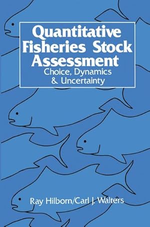 Imagen del vendedor de Quantitative Fisheries Stock Assessment a la venta por BuchWeltWeit Ludwig Meier e.K.