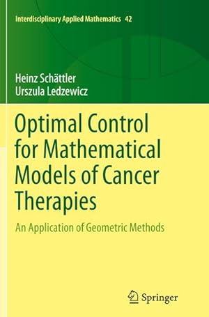 Seller image for Optimal Control for Mathematical Models of Cancer Therapies for sale by BuchWeltWeit Ludwig Meier e.K.