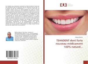 Seller image for TSHADENT dent forte nouveau mdicament 100% naturel. for sale by BuchWeltWeit Ludwig Meier e.K.