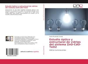 Seller image for Estudio ptico y estructural de vidrios del sistema ZnO-CdO-TeO2 for sale by BuchWeltWeit Ludwig Meier e.K.