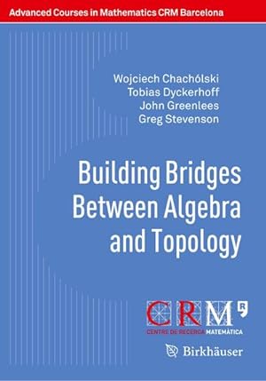 Bild des Verkufers fr Building Bridges Between Algebra and Topology zum Verkauf von BuchWeltWeit Ludwig Meier e.K.