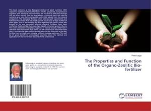 Imagen del vendedor de The Properties and Function of the Organo-Zeolitic Bio-fertilizer a la venta por BuchWeltWeit Ludwig Meier e.K.