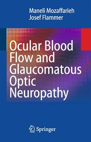 Bild des Verkufers fr Ocular Blood Flow and Glaucomatous Optic Neuropathy zum Verkauf von BuchWeltWeit Ludwig Meier e.K.