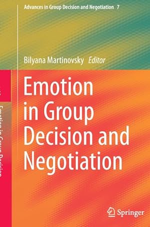 Imagen del vendedor de Emotion in Group Decision and Negotiation a la venta por BuchWeltWeit Ludwig Meier e.K.