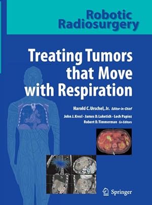 Seller image for Robotic Radiosurgery. Treating Tumors that Move with Respiration for sale by BuchWeltWeit Ludwig Meier e.K.