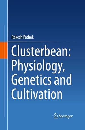 Seller image for Clusterbean: Physiology, Genetics and Cultivation for sale by BuchWeltWeit Ludwig Meier e.K.