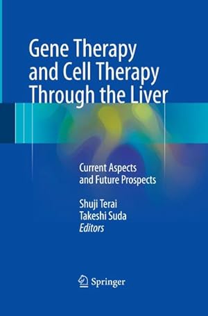 Seller image for Gene Therapy and Cell Therapy Through the Liver for sale by BuchWeltWeit Ludwig Meier e.K.