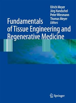 Image du vendeur pour Fundamentals of Tissue Engineering and Regenerative Medicine mis en vente par BuchWeltWeit Ludwig Meier e.K.