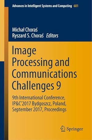 Bild des Verkufers fr Image Processing and Communications Challenges 9 zum Verkauf von BuchWeltWeit Ludwig Meier e.K.