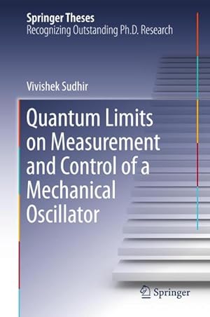 Seller image for Quantum Limits on Measurement and Control of a Mechanical Oscillator for sale by BuchWeltWeit Ludwig Meier e.K.