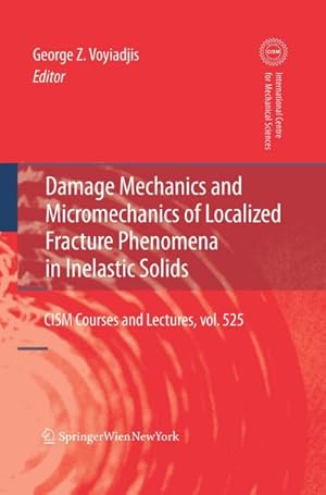 Imagen del vendedor de Damage Mechanics and Micromechanics of Localized Fracture Phenomena in Inelastic Solids a la venta por BuchWeltWeit Ludwig Meier e.K.