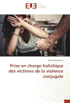 Imagen del vendedor de Prise en charge holistique des victimes de la violence conjugale a la venta por BuchWeltWeit Ludwig Meier e.K.