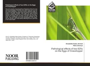 Immagine del venditore per Pathological effects of two IGRs on the Eggs of Grasshopper venduto da BuchWeltWeit Ludwig Meier e.K.