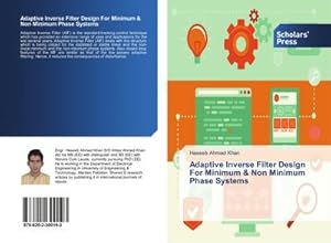 Imagen del vendedor de Adaptive Inverse Filter Design For Minimum & Non Minimum Phase Systems a la venta por BuchWeltWeit Ludwig Meier e.K.