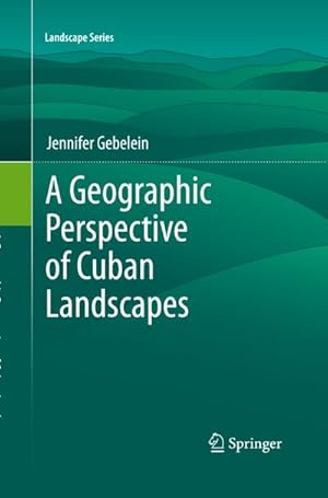 Bild des Verkufers fr A Geographic Perspective of Cuban Landscapes zum Verkauf von BuchWeltWeit Ludwig Meier e.K.