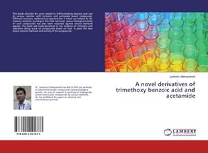 Seller image for A novel derivatives of trimethoxy benzoic acid and acetamide for sale by BuchWeltWeit Ludwig Meier e.K.