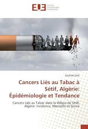 Image du vendeur pour Cancers Lis au Tabac  Stif, Algrie: pidmiologie et Tendance mis en vente par BuchWeltWeit Ludwig Meier e.K.