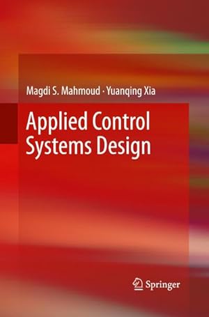 Immagine del venditore per Applied Control Systems Design venduto da BuchWeltWeit Ludwig Meier e.K.