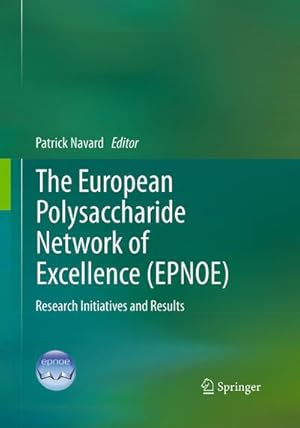 Imagen del vendedor de The European Polysaccharide Network of Excellence (EPNOE) a la venta por BuchWeltWeit Ludwig Meier e.K.