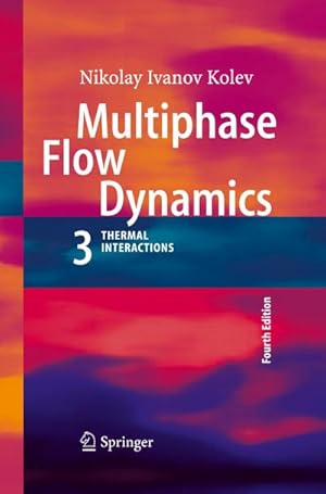 Bild des Verkufers fr Multiphase Flow Dynamics 3 zum Verkauf von BuchWeltWeit Ludwig Meier e.K.