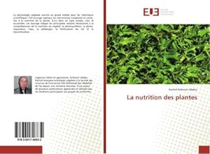 Seller image for La nutrition des plantes for sale by BuchWeltWeit Ludwig Meier e.K.
